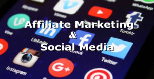 Affiliate Marketing and Social Media SM