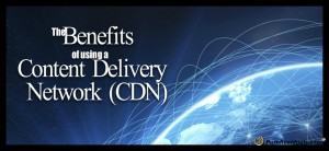 Content Delivery Network Benefits