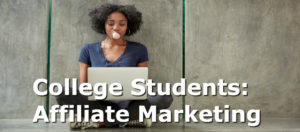 College Students - How to Affiliate Marketing