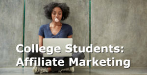 College Students - How to Affiliate Marketing