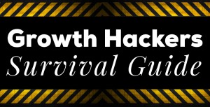 Growth Hacking Survival Guide
