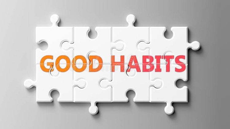 How to start - Good habits