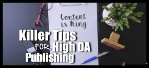 Killer Content Tips for High DA Publishing - Featured