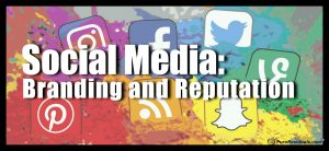 Social Media - Branding and Reputation