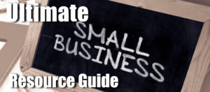 Ultimate Small Business Resource Guide